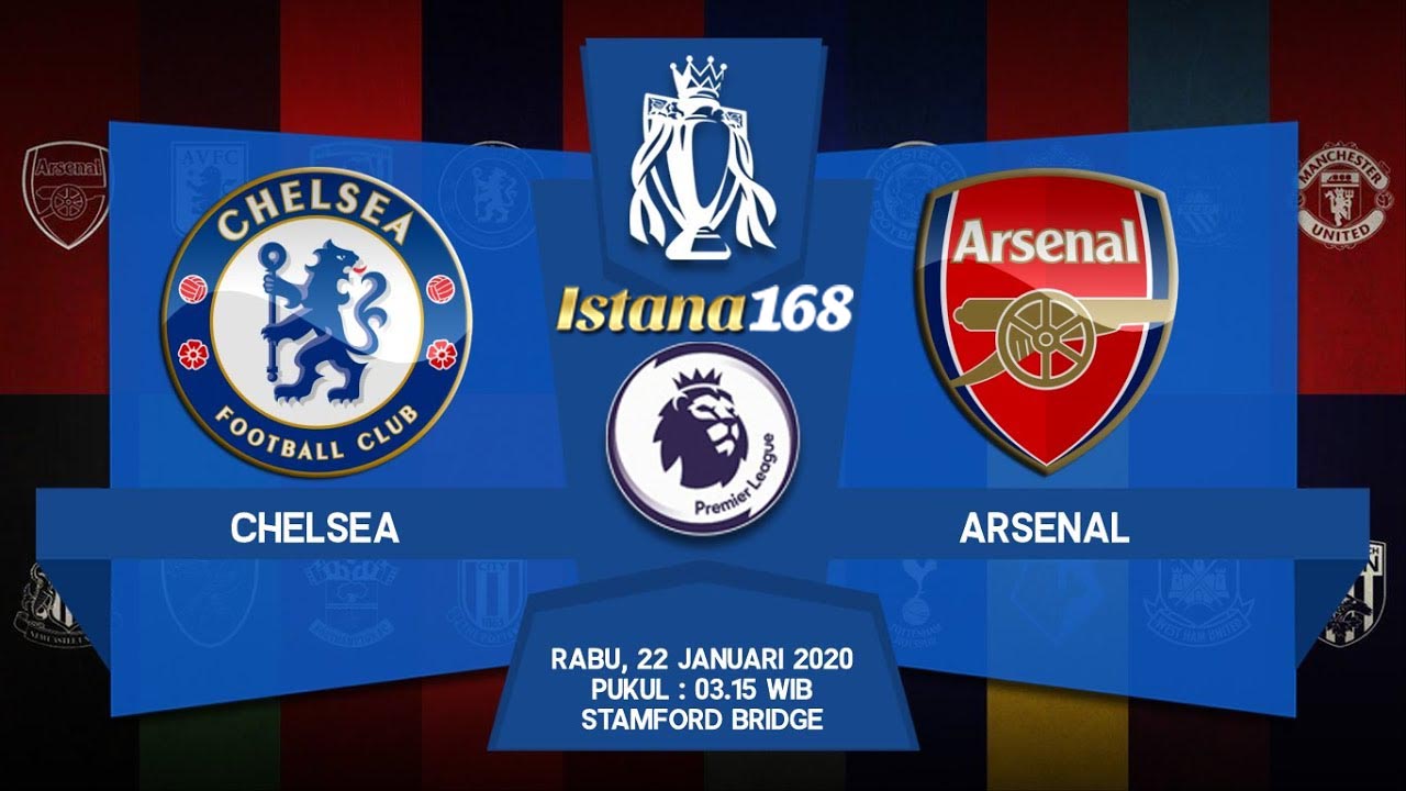 Prediksi Bola Akurat Istana168 Chelsea vs Arsenal 22 Januari 2020