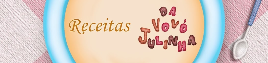 Receitas da Vovó Julinha