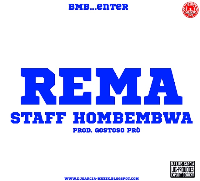Staff Hombembwa - Rema "Afro Beat" (Download Free) Exclusivo Aqui