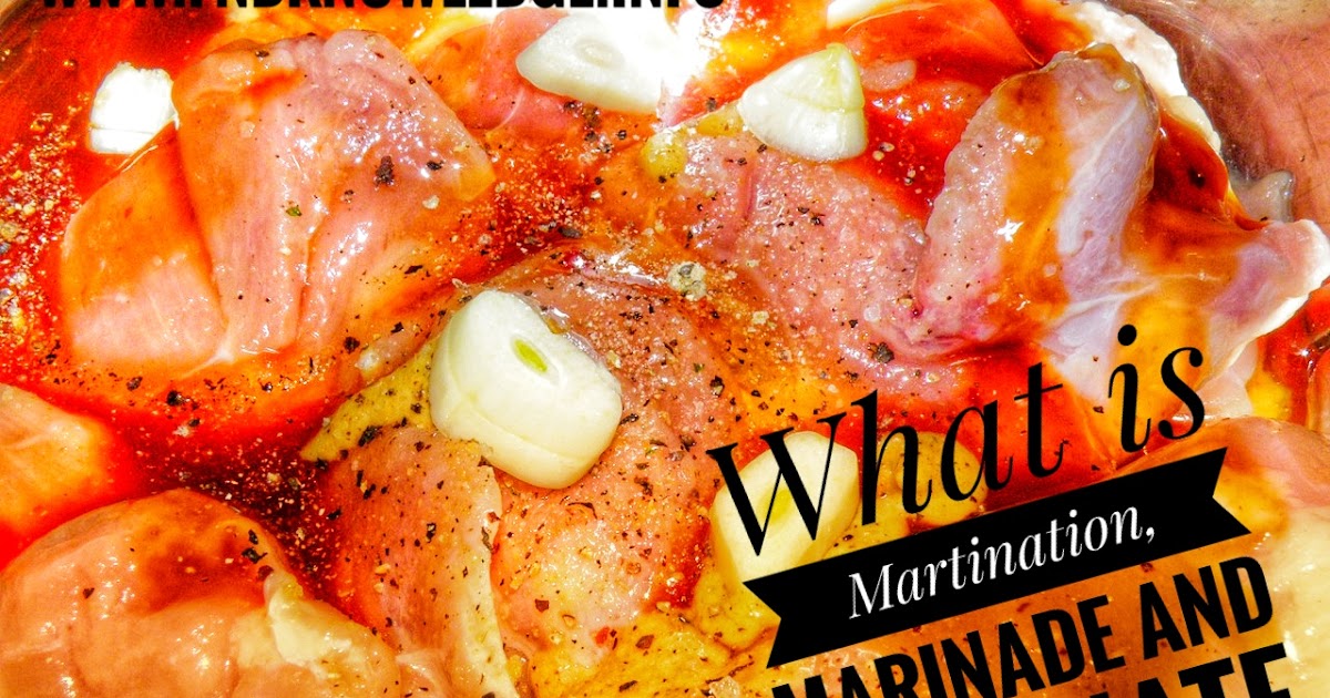 What does Marination means Difference between Marinade and Marinate