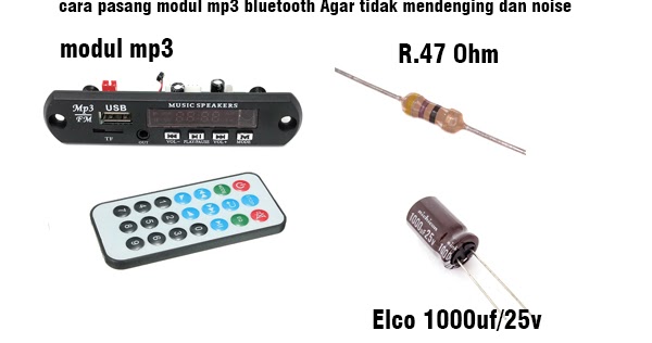 cara pasang modul mp3 bluetooth Agar tidak mendenging dan