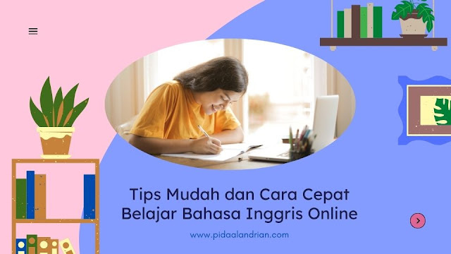 Tips Mudah dan Cara Cepat Belajar Bahasa Inggris Online