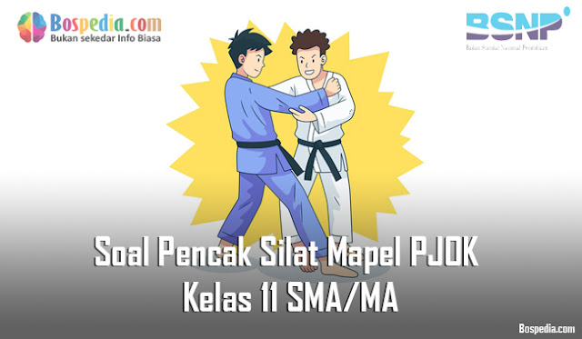 Soal Pencak Silat Mapel PJOK Kelas 11 SMA/MA