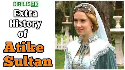 extra history of Atike Sultan