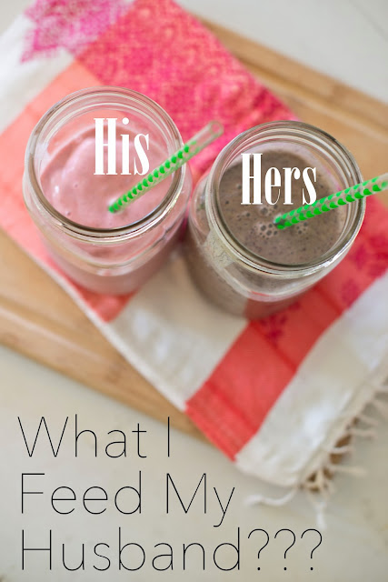 What I Feed My Husband: Ideas for keeping my husband both happy and healthy