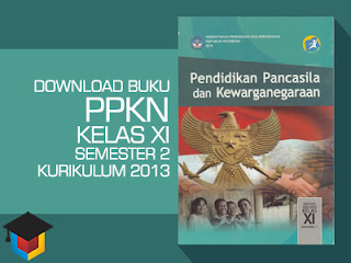 Ilmu Hexa; Download Buku Siswa PPKn Kelas 11 Semester 2 Kurikulum 2013