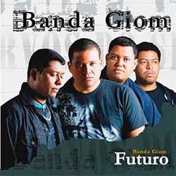 Baixar CD Gospel Futuro - Banda Giom