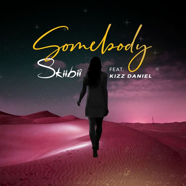 Skiibii – Somebody ft. Kizz Daniel