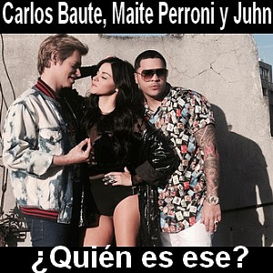 Carlos Baute ft. Maite Perroni & Juhn – ¿Quien es ese?