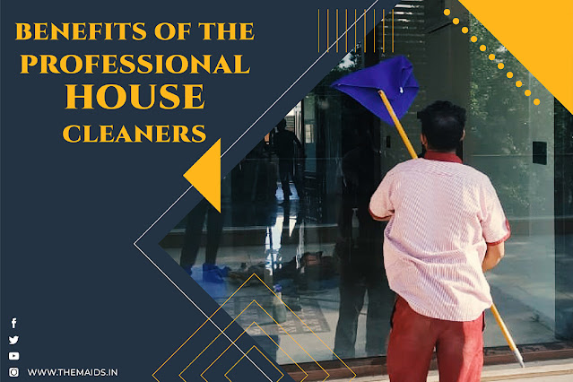 Benefits of the professional house cleaners