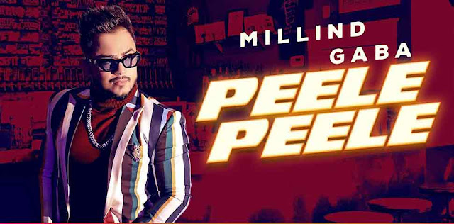 Peele Peele Song Lyrics - MILLIND GABA