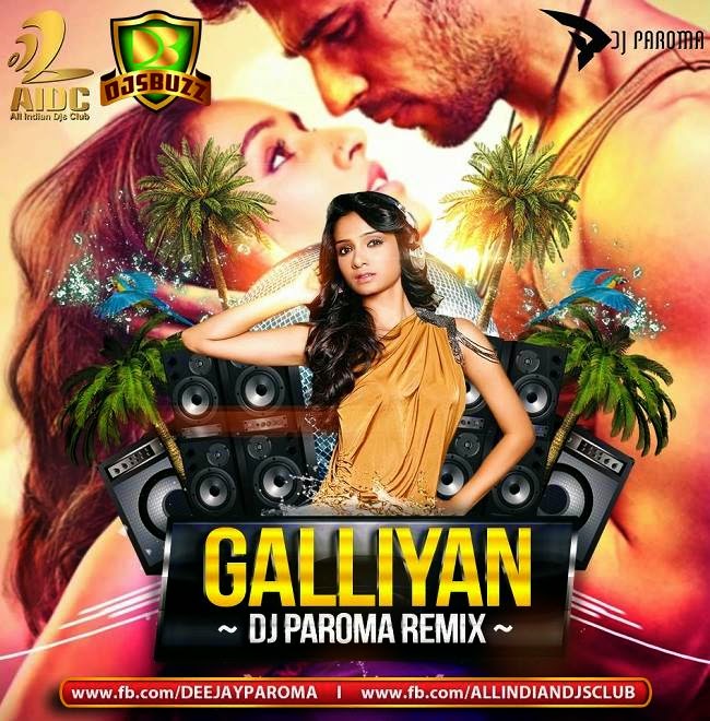 Galliyan – Ek Villain – DJ Paroma Mix