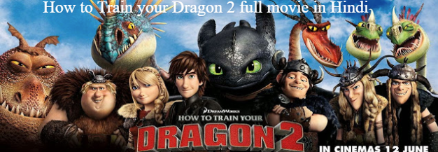 How to Train your Dragon 2 full movie in Hindi