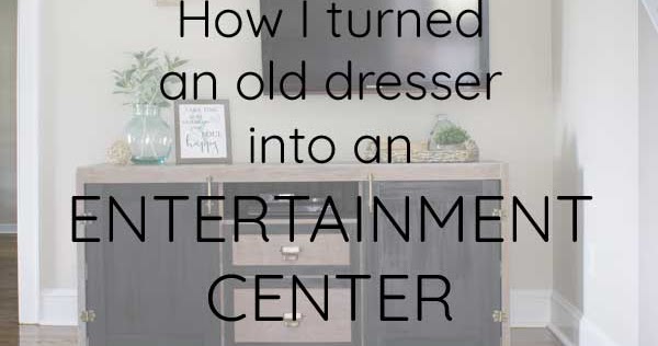 How I Turned An Old Dresser Into An Entertainment Center The