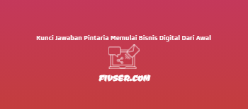 Kunci Jawaban Pintaria Memulai Bisnis Digital Dari Awal