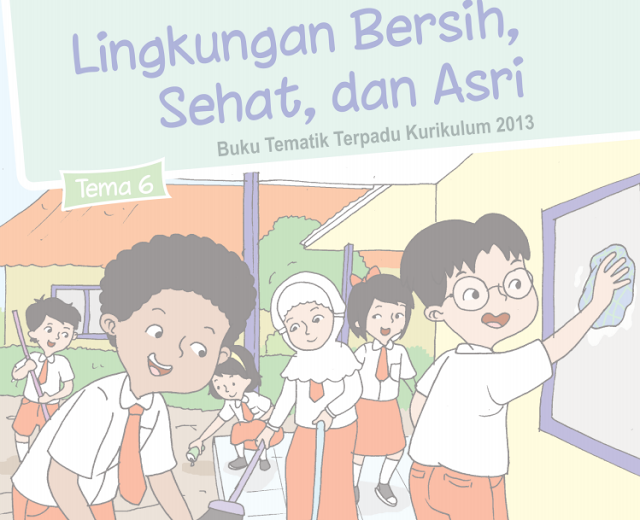 Buku Siswa Kelas 1 SD/MI Tema 6: Lingkungan Bersih, Sehat, dan Asri