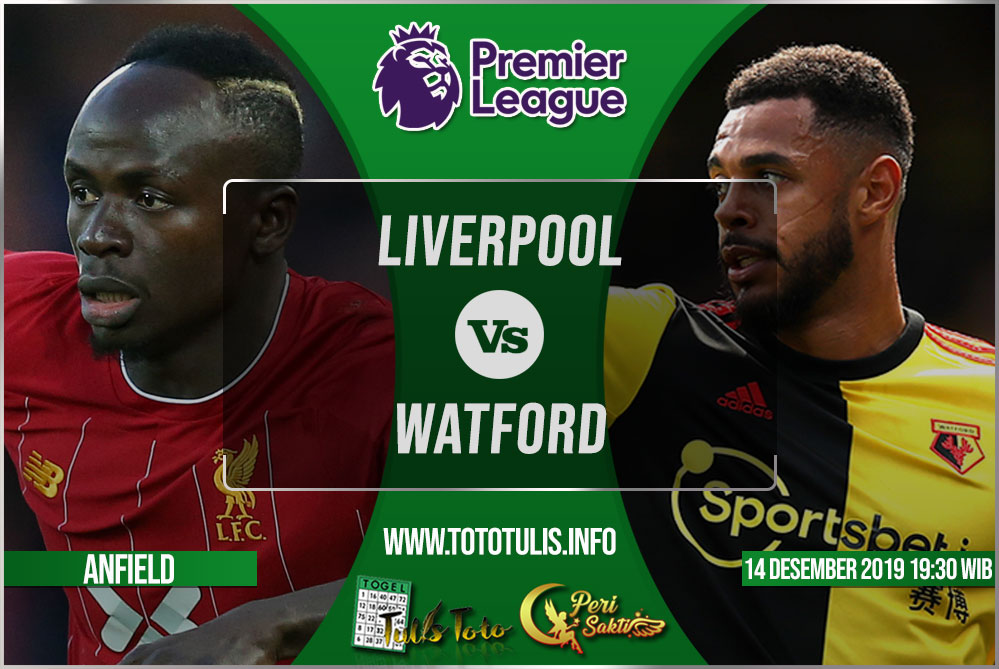 Prediksi Liverpool vs Watford 14 Desember 2019