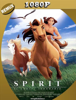 Spirit : El Corcel Indomable (2002) REMUX [1080p] Latino [GoogleDrive] SXGO