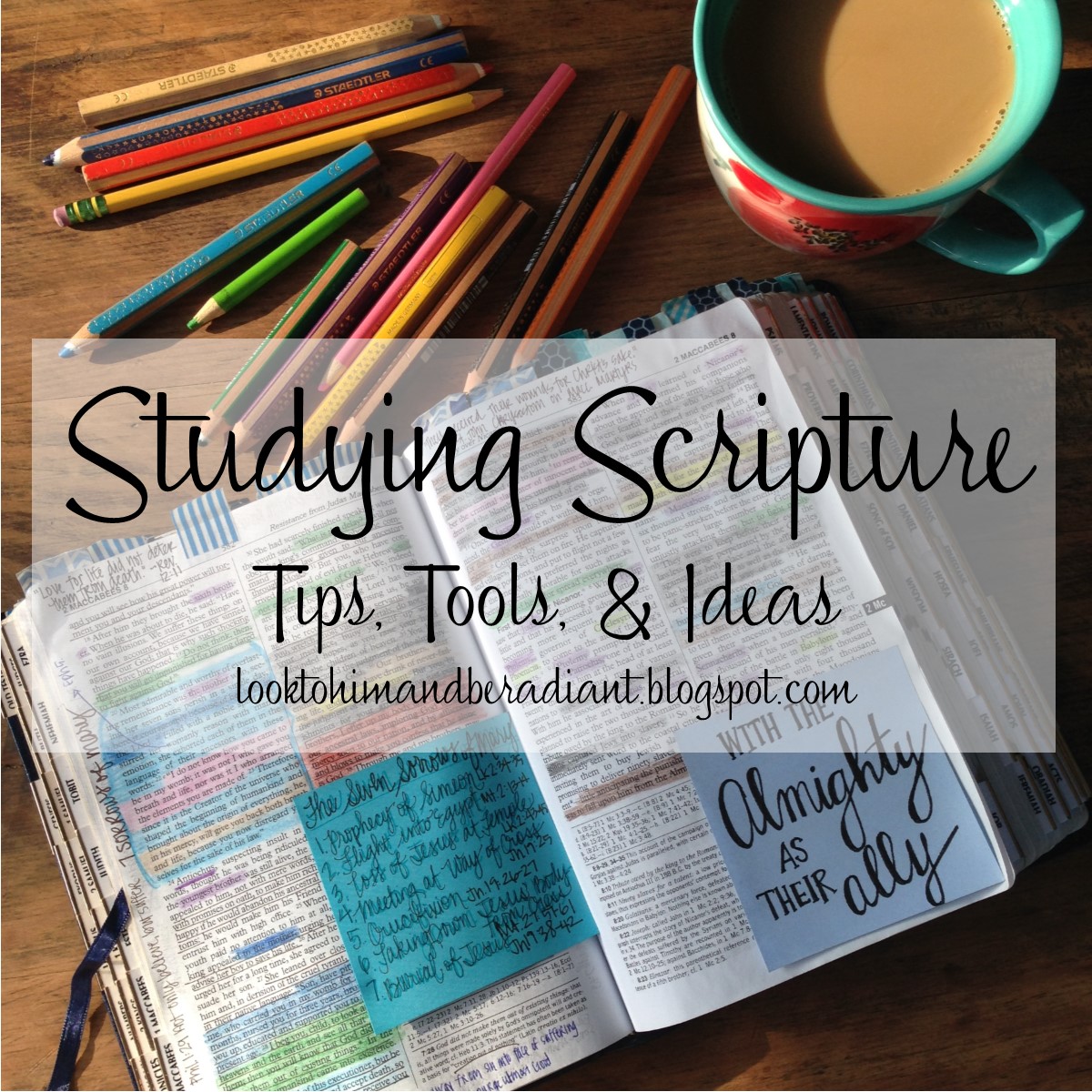Look to Him and be Radiant Studying Scripture Tips, Tools, & Ideas