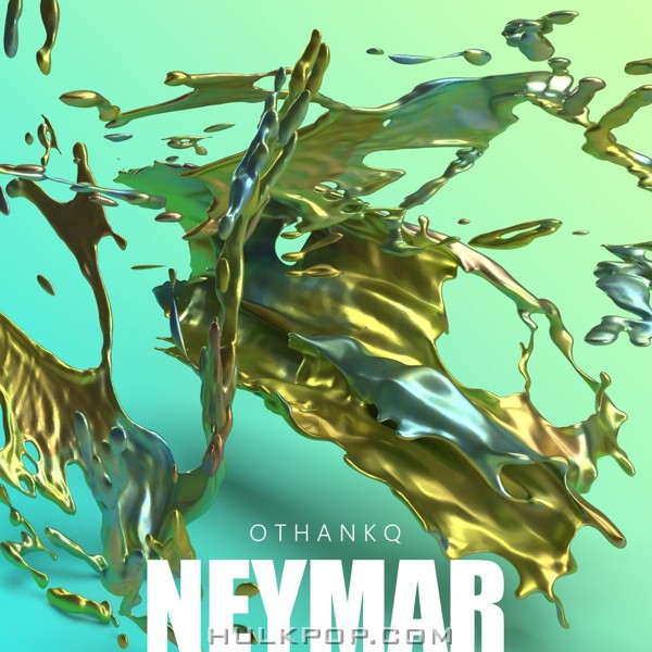 OTHANKQ – Neymar – Single