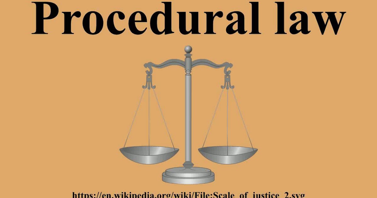 What is Procedural Law Law Thesaurus
