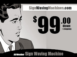 $99.00 Sign Waving Machine Down Payment