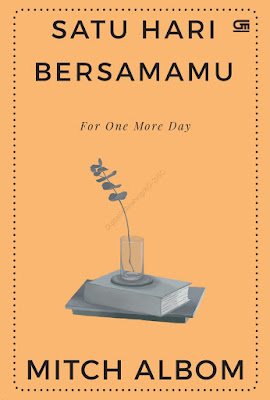 Satu Hari Bersamamu (For One More Day) by Mitch Albom Pdf Satu Hari Bersamamu (For One More Day) by Mitch Albom Pdf
