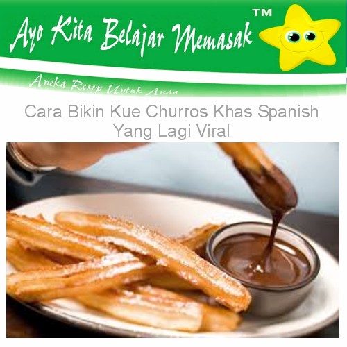 Cara Bikin Kue Churros Crispy Khas Spanish Yang Lagi Viral Cara Bikin Kue Churros Crispy Khas Spanish Yang Lagi Viral
