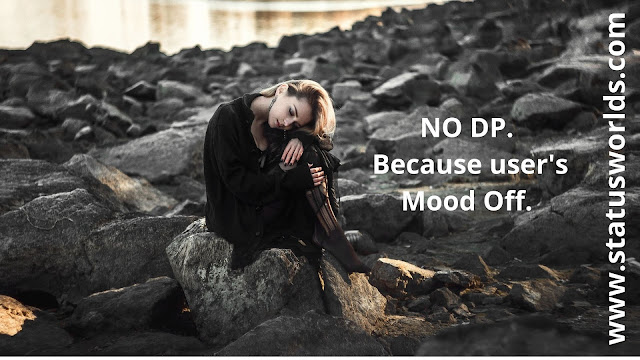 Best Mood Off Status Quotes And Captions For Mood Off Moment Status