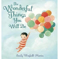 The Wonderful Things You Will Be Emily Winfield Martin