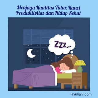 Kualitas tidur, produktivitas dan hidup sehat