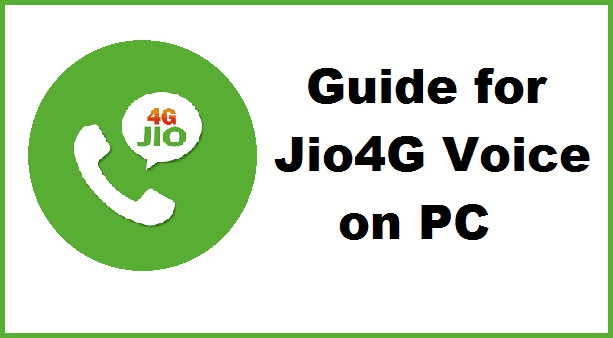 How to use Jio 4G Voice for PC - Windows 7,8,10 & Mac