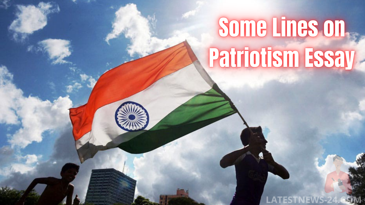 Some Lines on Patriotism Essay