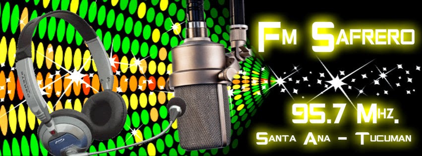 RADIO FM SAFRERO 95.7 Mhz. SANTA ANA - TUCUMÁN