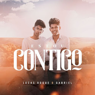 Baixar Música Gospel Estou Contigo (Acústico) - Lucas Roque E Gabriel Mp3 Baixar Música Gospel Estou Contigo (Acústico) - Lucas Roque E Gabriel Mp3