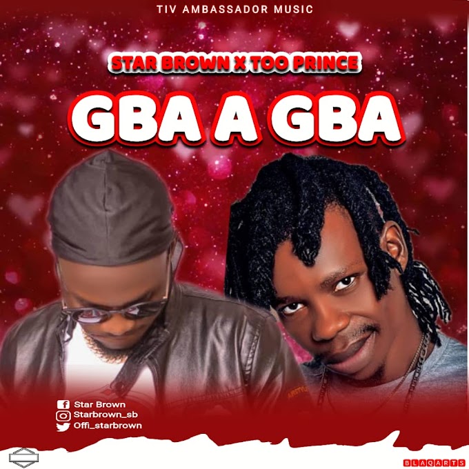 Star Brown feature Too Prince _Gba A Gba_