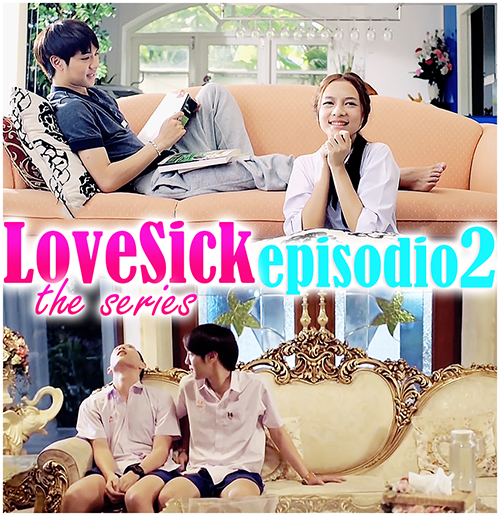 Ariasiandrama LOVESICK THE SERIES EP.02 UNCUT [SUB ITA]