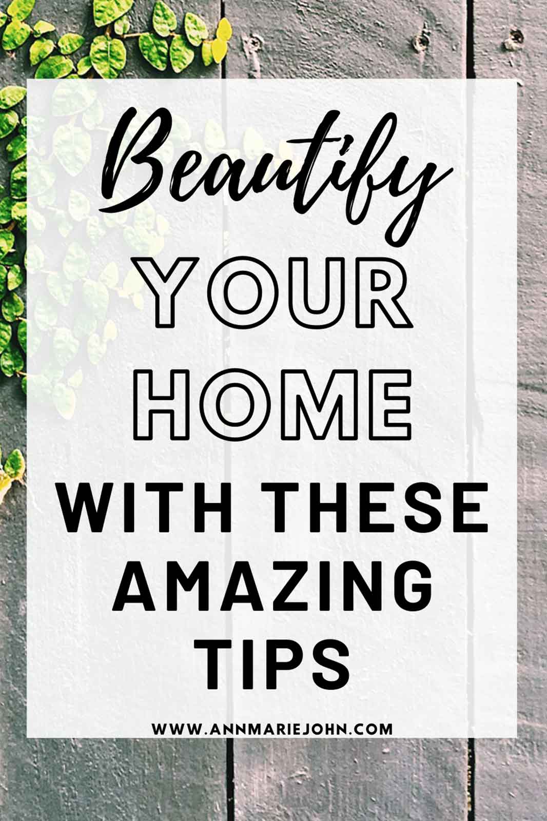 Beautify Your Home With These Amazing Tips!