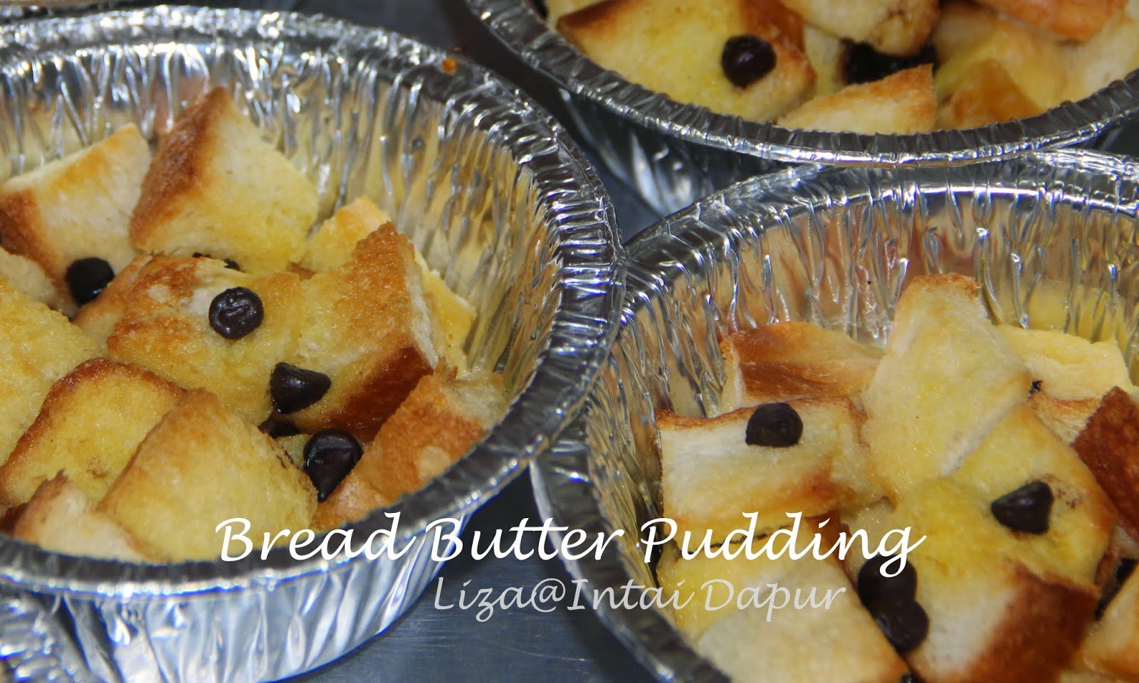 INTAI DAPUR: Bread Butter Pudding