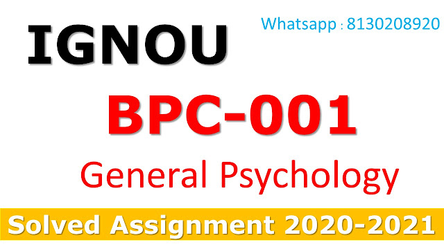 BPC 001 General Psychology Solved Assignment 2020-21