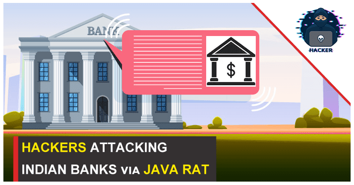 Hackers Attacking Indian Banks via JAVA RAT To Hack Java Installed Windows, Linux, and Mac