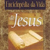 Enciclopédia da Vida de Jesus - Louis-Claude Fillion