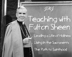 http://looktohimandberadiant.blogspot.com/p/teaching-with-fulton-sheen.html