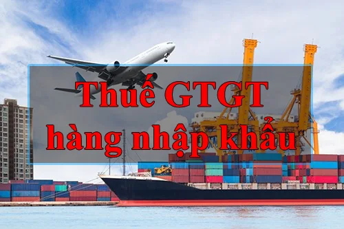 thuế GTGT hàng nhập khẩu