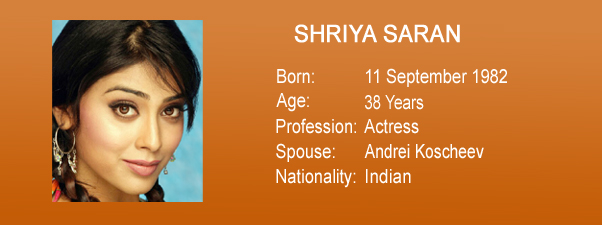 tollywood actress shriya saran age, date of birth, profession, spouse, nationality [photo download]