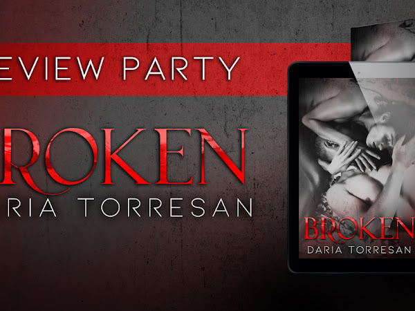 BROKEN, DARIA TORRESAN. Review Party.