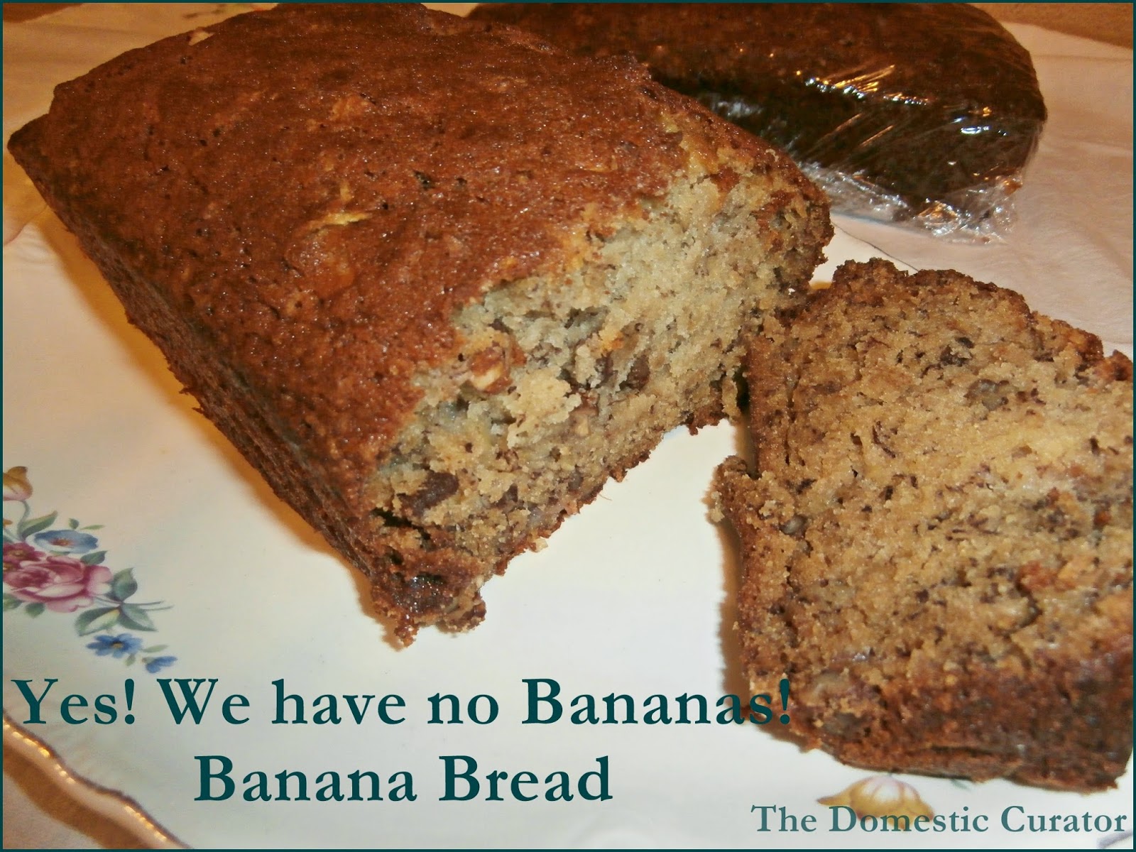 The Domestic Curator Yes! We have no Bananas! Banana Bread