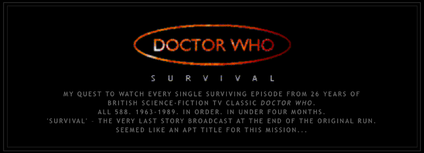 Doctor Who: Survival - A quest to watch all 588 classic episodes in under 4 months