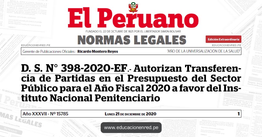 D. S. N° 398-2020-EF.- Autorizan Transferencia de Partidas en el Presupuesto del Sector Público para el Año Fiscal 2020 a favor del Instituto Nacional Penitenciario D. S. N° 398-2020-EF.- Autorizan Transferencia de Partidas en el Presupuesto del Sector Público para el Año Fiscal 2020 a favor del Instituto Nacional Penitenciario