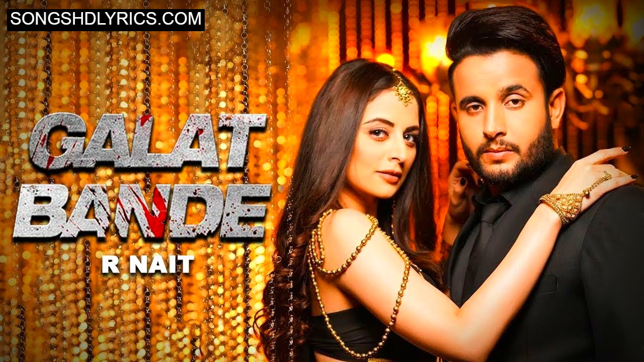 Galat Bande R Nait New Punjabi Song Lyrics